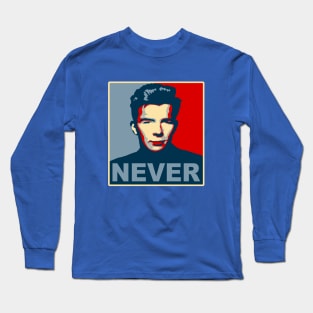 Never Gonna Give Up Hope Long Sleeve T-Shirt